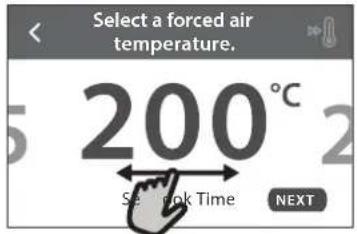 Select a forced air temperature. 200°C Second Time NEXT
