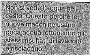 Non si vede l'acqua nel cesto! Questo perché le nuove macchine usano poca acqua, ottenendo gli stessi insultati di lavaggio e risolacquo.