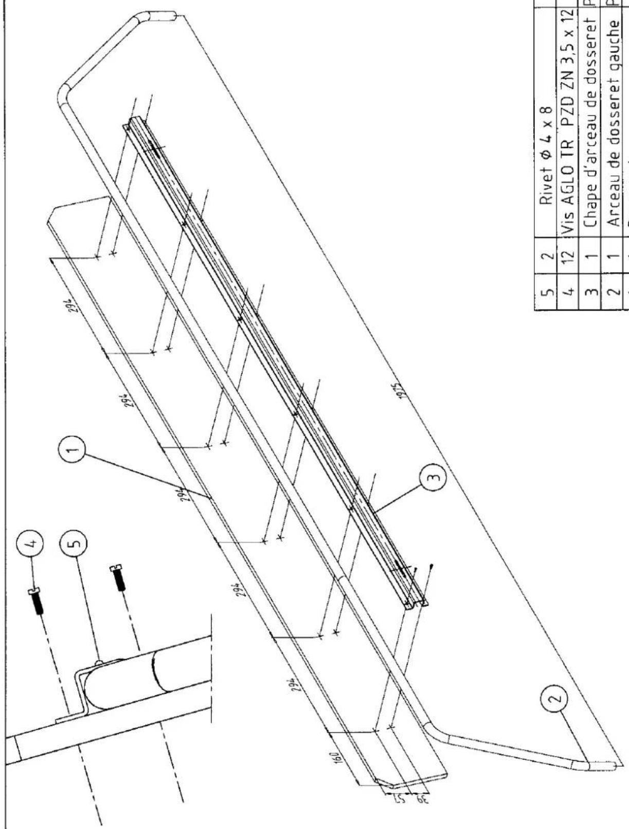 5 2 Rivet φ 4 x 8 4 12 Vis AGLO TR PZD ZN 3,5 x 12 3 1 Chape d'arceau de dosseret 2 1 Arceau de dosseret gauche 5 2 5 160 294 294 294 1975 3 2