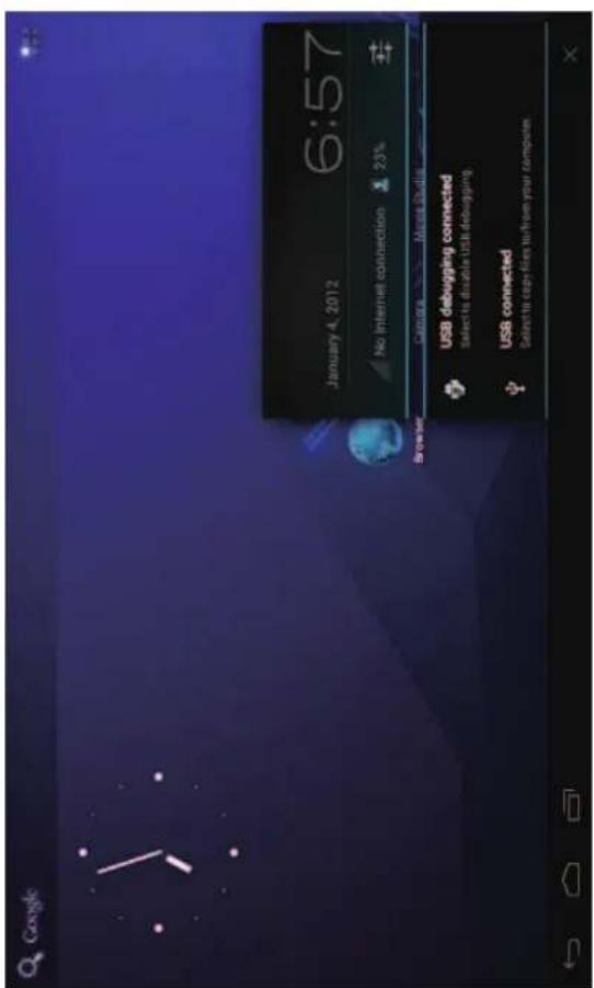 Google January 4, 2012 6:57 No Internet connection 23% Browser Camera Maps Studio USB debugging connected Select to disable USB debugging USB connected Select to copy-files to/from your computer.
