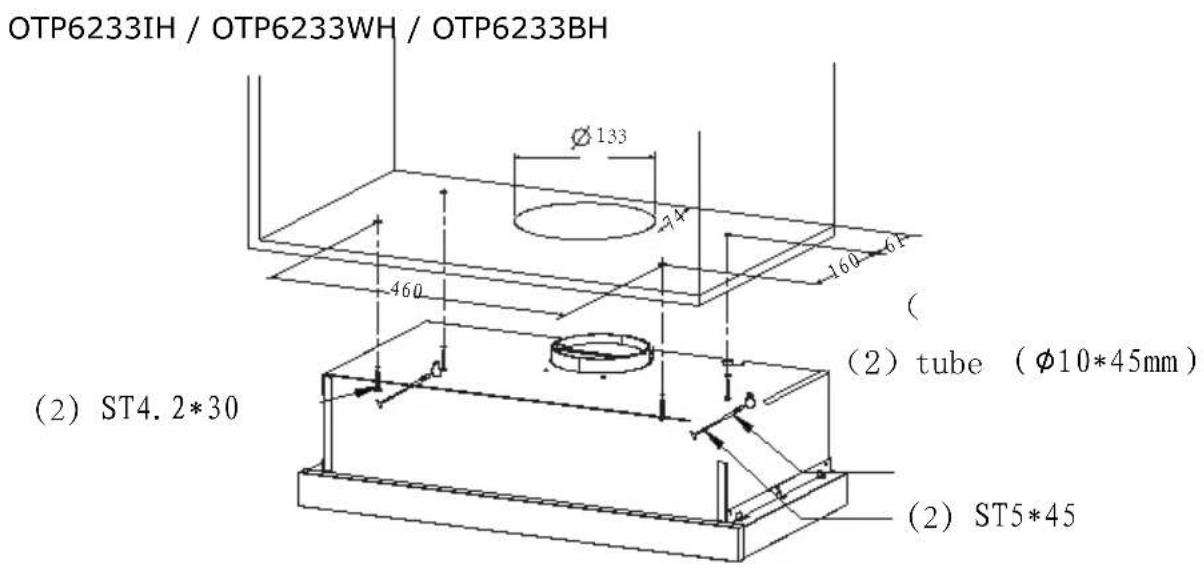 OTP6233IH / OTP6233WH / OTP6233BH Ø133 460 -160 61 ( (2) ST4.2*30 (2) tube (Ø10*45mm) (2) ST5*45