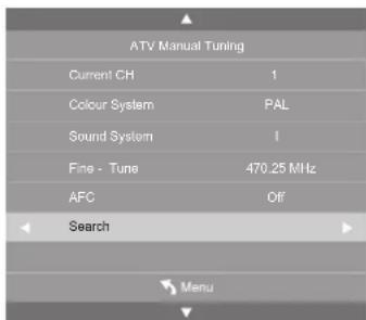 ATV Manual Tuning Current CH 1 Colour System PAL Sound System I Fine - Tune 470.25 MHz AFC Off Search Menu