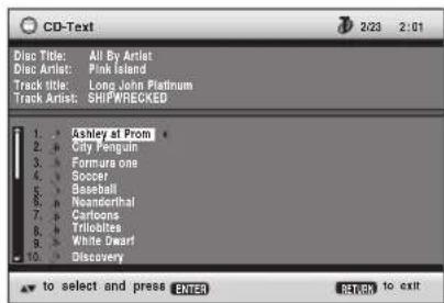 CD-Text Disc Title: All By Artist Disc Artist: Pink Island Track title: Long John Platinum Track Artist: SHIPWRECKED 1. Ashley at Prom 2. City Penguin 3. Formura one 4. Soccer 5. Baseball 6. Neanderthal 7. Carbons 8. Triblities 9. White Dwarf 10. Discovery to select and press ENTER RETOK to exit