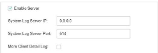 Enable Server System Log Server IP: 0.0 0.0 System Log Server Port: 514 More Client Detail Log: □