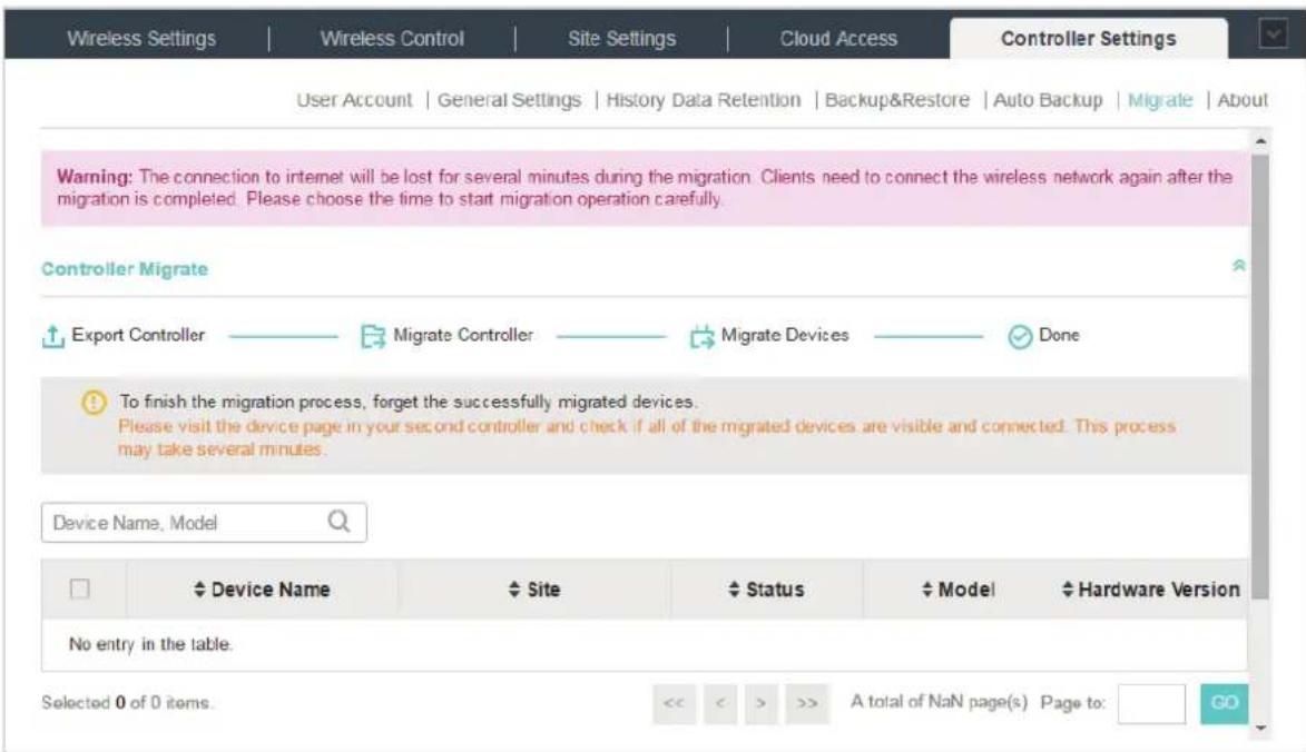 Wireless Settings | Wireless Control | Site Settings | Cloud Access | Controller Settings User Account | General Settings | History Data Retention | Backup&Restore | Auto Backup | Migrate | About Warning: The connection to internet will be lost for several minutes during the migration. Clients need…