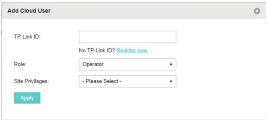 Add Cloud User TP-Link ID: No TP-Link ID? Register now. Role: Operator Site Privilages: - Please Select - Apply