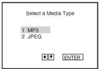 Select a Media Type 1 MP3 2 JPEG ENTER