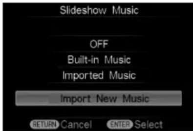 Slideshow Music OFF Built-in Music Imported Music Import New Music RETURN Cancel ENTER Select