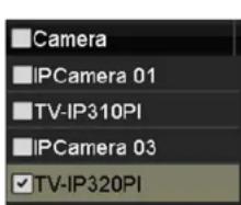 Camera PCamera 01 TV-IP310PI PCamera 03 ✓ TV-IP320PI