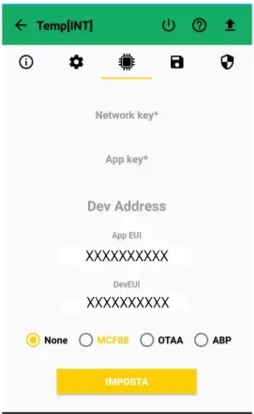 Temp[INT] Network key* App key* Dev Address App EUI XXXXXXXXX DevEUI XXXXXXXXX None MCF88 OTAA ABP IMPOSTA