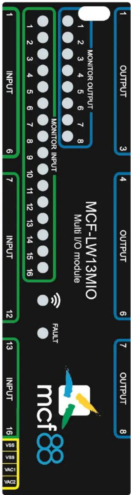 1 OUTPUT 3 4 OUTPUT 6 7 OUTPUT 8 1 2 3 4 5 6 7 8 MONITOR OUTPUT MONITOR INPUT Multi I/O module MCF-LW13MIO mcf-LW13MIO 1 2 3 4 5 6 7 8 1 2 3 4 5 6 7 8 9 10 11 12 13 14 15 16 FAULT mcf88 12 13 INPUT 16 VSS VSS VAC1 VAC2