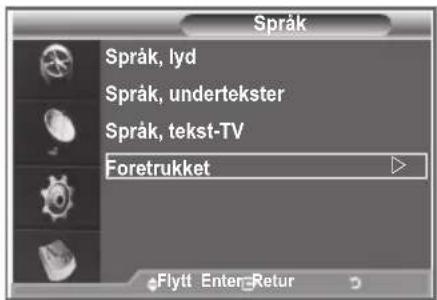 Språk Språk, lyd Språk, undertekster Språk, tekst-TV Foretrukket Flytt Enter Retur