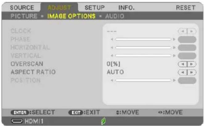 SOURCE ADJUST SETUP INFO. RESET PICTURE • IMAGE OPTIONS • AUDIO CLOCK PHASE HORIZONTAL VERTICAL OVERSCAN ASPECT RATIO POSITION 0[%] AUTO ENTER: SELECT EXIT: EXIT :MOVE :MOVE HDMI