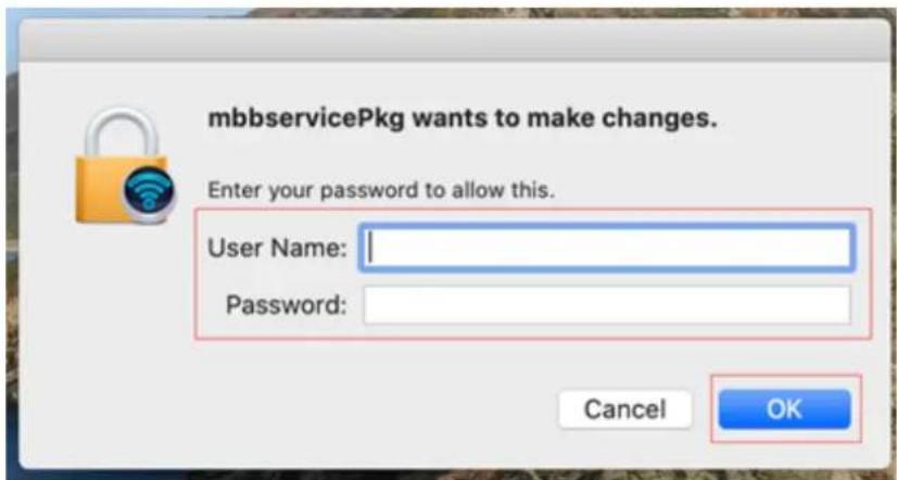mbbservicePkg wants to make changes. Enter your password to allow this. User Name: Password: Cancel OK