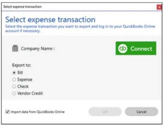 Select expense transaction Select the expense transaction you want to export and log in to your QuickBooks Online account if necessary. Company Name: Connect Export to: Bill Expense Check Vendor Credit Import data from QuickBooks Online Cancel
