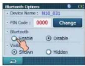 Bluetooth Options • Device Name : N10_031 • PIN Code : 0000 Change • Bluetooth ○ Enable ○ Disable • Visits ○ Shown ○ Hidden