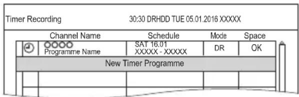Timer Recording 30:30 DRHDD TUE 05.01.2016 XXXXX Channel Name Schedule Mode Space Programme Name SAT 16.01 XXXXX - XXXXX DR OK New Timer Programme