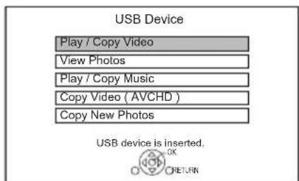 USB Device Play / Copy Video View Photos Play / Copy Music Copy Video (AVCHD) Copy New Photos USB device is inserted, OK RETURN