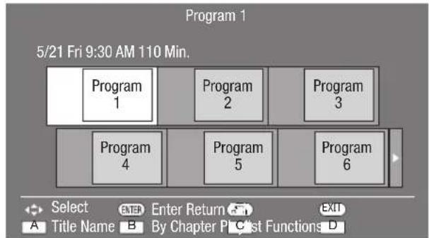Program 1 5/21 Fri 9:30 AM 110 Min. Program 1 Program 2 Program 3 Program 4 Program 5 Program 6 Select Enter Enter Return EXIT A Title Name B By Chapter P C List Functions D