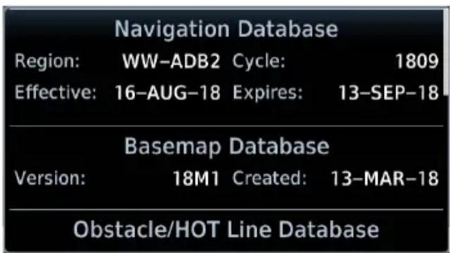 Navigation Database Region: WW-ADB2 Cycle: 1809 Effective: 16-AUG-18 Expires: 13-SEP-18 Basemap Database Version: 18M1 Created: 13-MAR-18 Obstacle/HOT Line Database