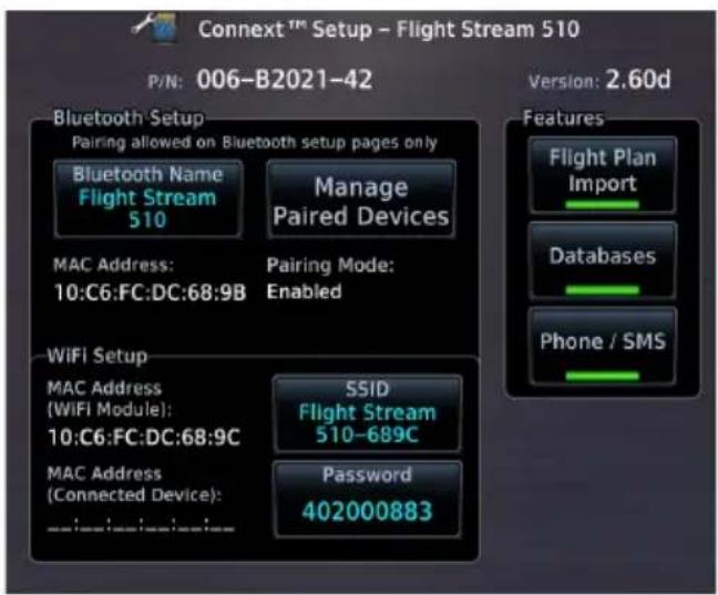 Connext™ Setup - Flight Stream 510 P/N: 006-B2021-42 Bluetooth Setup Pairing allowed on Bluetooth setup pages only Bluetooth Name Flight Stream 510 Manage Paired Devices MAC Address: 10:C6:FC:DC:68:9B Pairing Mode: Enabled WiFi Setup MAC Address (WIFI Module): 10:C6:FC:DC:68:9C SSID Flight Stream 51…
