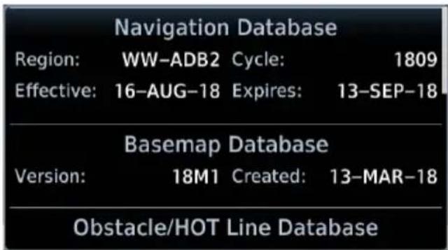 Navigation Database Region: WW-ADB2 Cycle: 1809 Effective: 16-AUG-18 Expires: 13-SEP-18 Basemap Database Version: 18M1 Created: 13-MAR-18 Obstacle/HOT Line Database