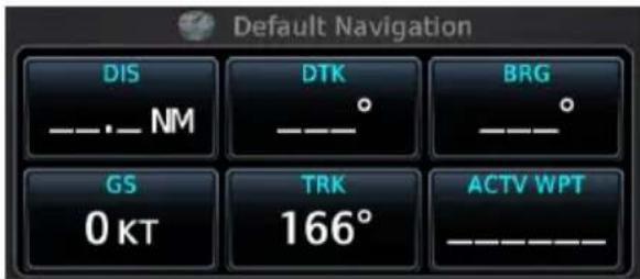Default Navigation DIS ____.____ NM DTK ____° BRG ____° GS 0 KT TRK 166° ACTV WPT ______