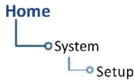 graph TD A["Home"] --> B["System"] B --> C["Setup"]