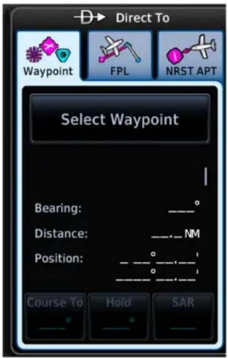 Direct To Waypoint FPL NRST APT Select Waypoint Bearing: _________ Distance: _________.NM Position: _________. Course To Hold SAR