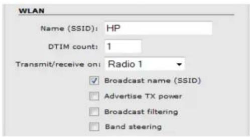 WLAN Name (SSID): HP DTIM count: 1 Transmit/receive on: Radio 1 ✓ Broadcast name (SSID) □ Advertise TX power □ Broadcast filtering □ Band steering