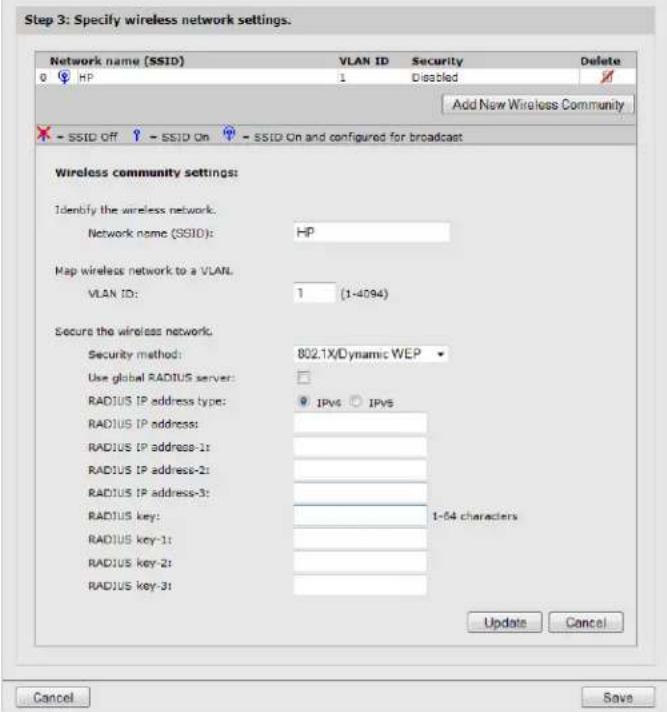 Step 3: Specify wireless network settings. Network name (SSID) VLAN ID Security Delete 0 HP 1 Disabled Add New Wireless Community - SSID Off - SSID On - SSID On and configured for broadcast Wireless community settings: Identify the wireless network. Network name (SSID): HP Map wireless network to a…