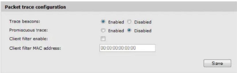 Packet trace configuration. Trace beacons: Enabled Disabled. Promiscuous trace: Enabled Disabled. Client filter enable: Client filter MAC address: 00:00:00:00:00:00. Save.