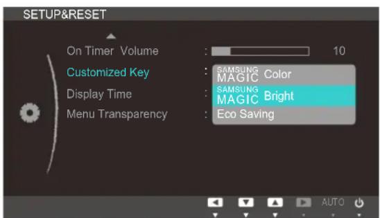SETUP&RESET On Timer Volume : 10 Customized Key : SAMSUNG Color Display Time : SAMSUNG bright Menu Transparency : Eco Saving