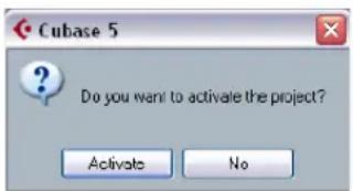 Cubase 5 Do you want to activate the project? Activate No