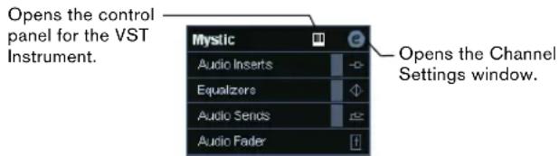 Opens the control panel for the VST Instrument. Mystic Audio Inserts Equalizers Audio Sends Audio Fader Opens the Channel Settings window.