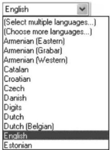 [Select multiple languages...] [Choose more languages...] Armenian (Eastern) Armenian (Grabar) Armenian (Western) Catalan Croatian Czech Danish Digits Dutch Dutch (Belgian) English Estonian