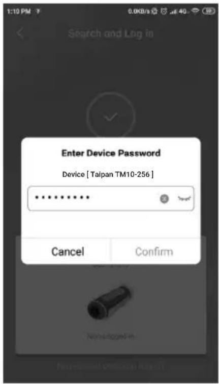 Enter Device Password Device [ Taipan TM10-256 ] ******** Cancel Confirm