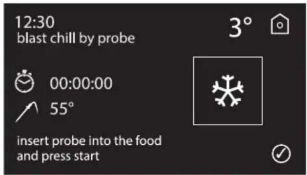 12:30 blast chill by probe 00:00:00 55° insert probe into the food and press start 3°
