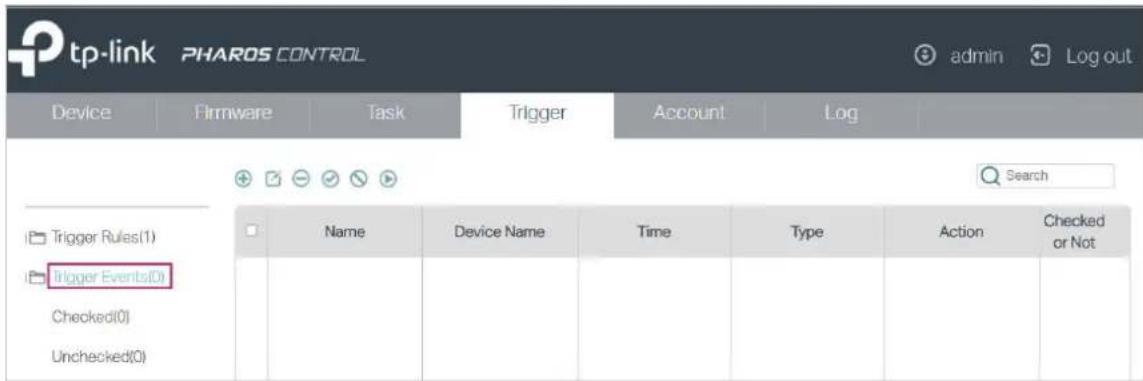 tp-link PHAROS CONTROL admin Log out Device Firmware Task Trigger Account Log Trigger Rules(1) Trigger Events(0) Checked(0) Unchecked(0) Name Device Name Time Type Action Checked or Not