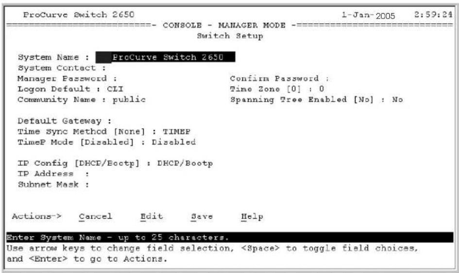ProCurve Switch 2650 1-Jan-2005 2:59:24 CONSOLE - MANAGER MODE - Switch Setup System Name : ProCurve Switch 2650 System Contact : Manager Password : Confirm Password : Logon Default : CLI Time Zone [0] : 0 Community Name : public Spanning Tree Enabled [No] : No Default Gateway : Time Sync Method [No…