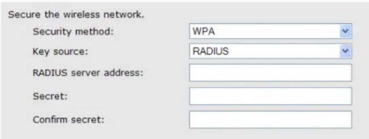 Secure the wireless network. Security method: WPA Key source: RADIUS RADIUS server address: Secret: Confirm secret: