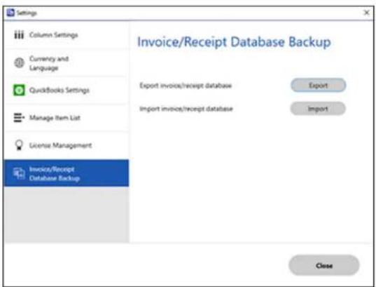 Settings. Column Settings. Currency and Language. QuickBooks Settings. Manage Item List. License Management. Invoice/Receipt Database Backup. Invoice/Receipt Database Backup. Export. Import. Export. Import. Close