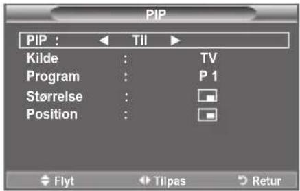 PIP PIP: ← TII ► Kilde: TV Program: P 1 Størrelse: Position: Flyt Tilpas Retur