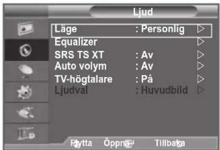 Ljud Läge: Personlig ▷ Equalizer ▷ SRS TS XT: Av ▷ Auto volym: Av ▷ TV-högtalare: På ▷ Ljudval: Huvudbild ▷ Flytta Öppna Tillbaka