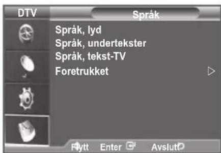 DTV Språk Språk, lyd Språk, undertekster Språk, tekst-TV Foretrukket Rytt Enter Avslut