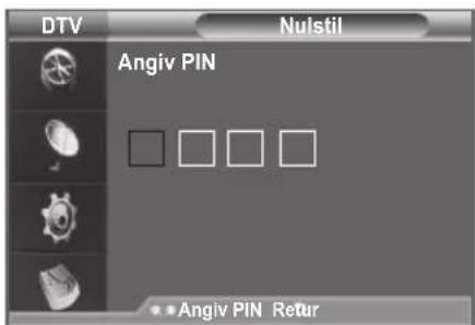 DTV Nulstil Angiv PIN Angiv PIN Retur