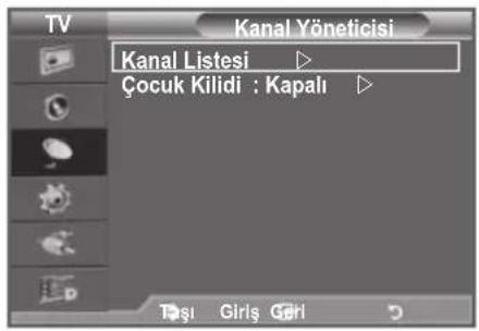 TV, Kanal Yöneticisi, Kanal Listesi ▷, Çocuk Kilidi: Kapalı ▷, Taşı, Giriş, Geri