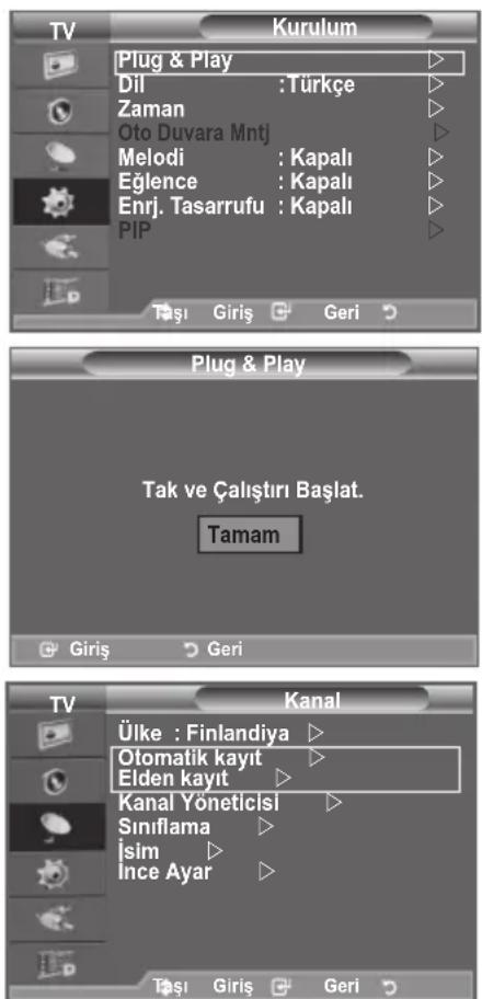 TV, Kurulum, Plug & Play, Dil: Türkçe, Zaman, Oto Duvara Montaj, Melodi: Kapalı, Eğlence: Kapalı, Enerji Tasarrufu: Kapalı, PIP, Taşı, Giriş, Geri, Plug & Play, Tak ve Çalıştır'ı Başlat., Tamam, Giriş, Geri, TV, Kanal, Ülke: Finlandiya, Otomatik kayıt, Elden kayıt, Kanal Yöneticisi, Sınıflama, İsim,…