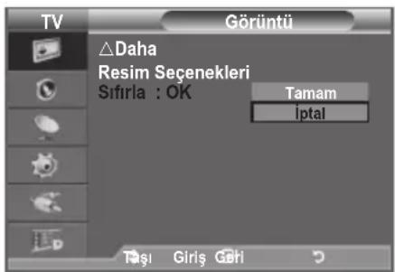 TV Görüntü △Daha Resim Seçenekleri Sıfırla: OK Tamam İptal Taşı Giriş Geri