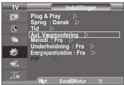 TV Indstillinger Plug & Play ▶ Sprog : Dansk ▶ Tid ▶ Aut, Vægmontering ▶ Melodi : Fra ▶ Underholdning : Fra ▶ Energisparefunktion : Fra ▶ PIP ▶ Ryt Enter€/Retur